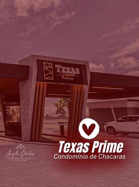 TEXAS PRIME? - Condomínio de Chácaras Alto Padrão